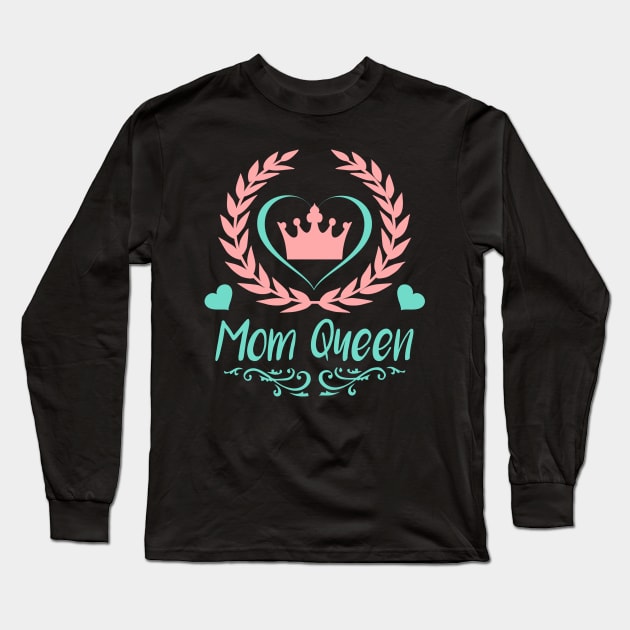 Mom Queen Long Sleeve T-Shirt by dnlribeiro88